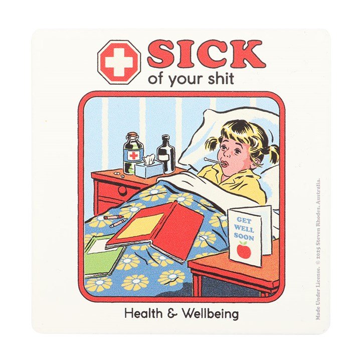 Sick of Your Shit Coaster by Steven Rhodes - Scents & Gifts UK