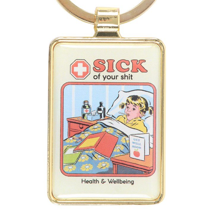 Sick of Your Shit Keyring by Steven Rhodes - Scents & Gifts UK