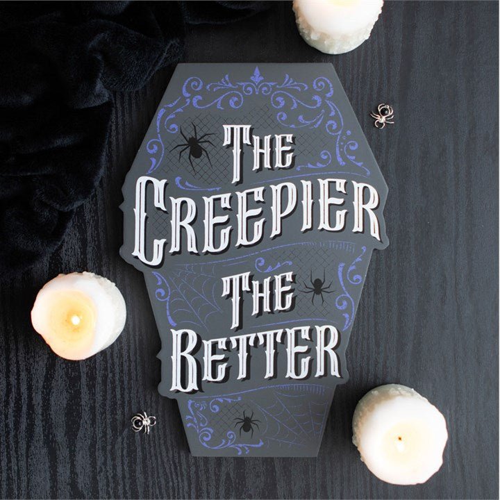 The Creepier the Better Coffin Shaped Sign - Scents & Gifts UK