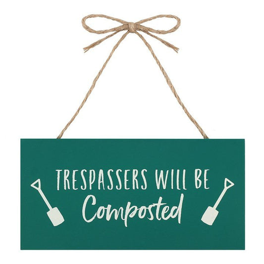 Trespassers Will Be Composted Hanging Garden Sign - Scents & Gifts UK