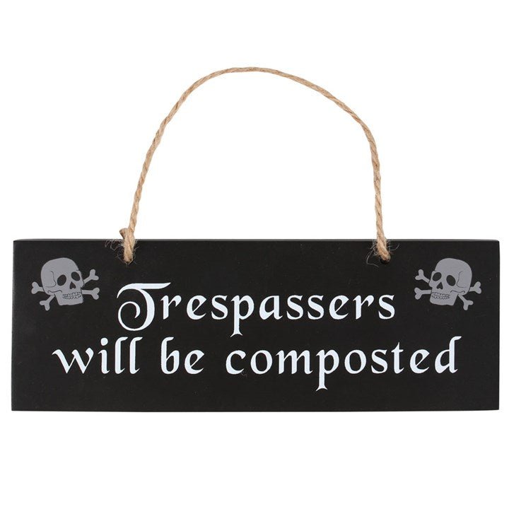 Trespassers Will Be Composted Hanging Sign - Scents & Gifts UK