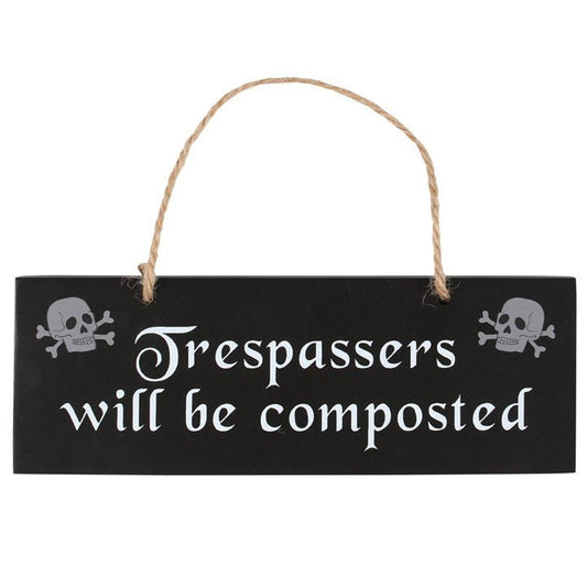 Trespassers Will Be Composted Hanging Sign - Scents & Gifts UK