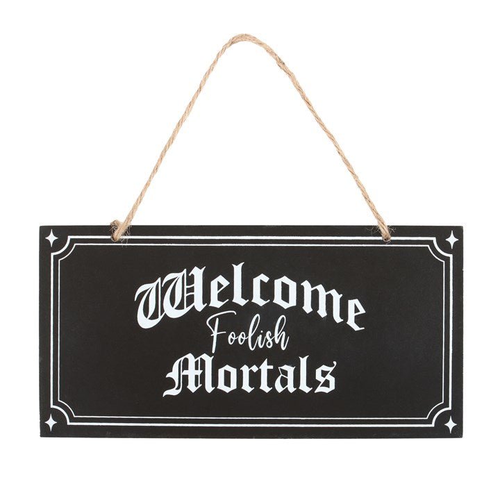 Welcome Foolish Mortals Hanging Sign - Scents & Gifts UK