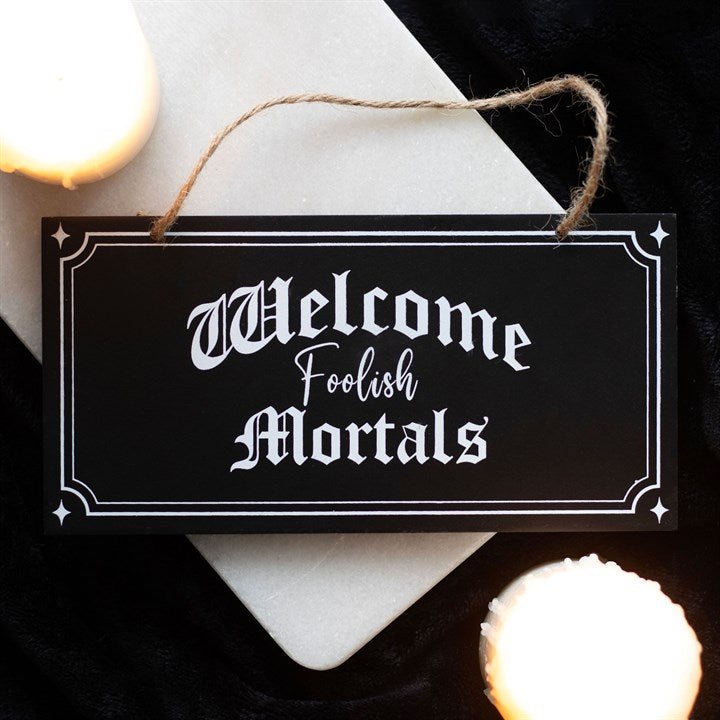 Welcome Foolish Mortals Hanging Sign - Scents & Gifts UK