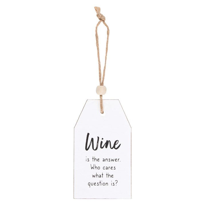 Wine Is The Answer Hanging Sentiment Sign - Scents & Gifts UK