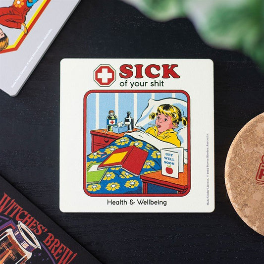 Sick of Your Shit Coaster by Steven Rhodes - Scents & Gifts UK
