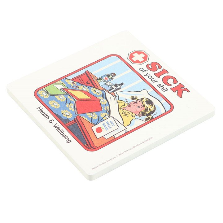 Sick of Your Shit Coaster by Steven Rhodes - Scents & Gifts UK