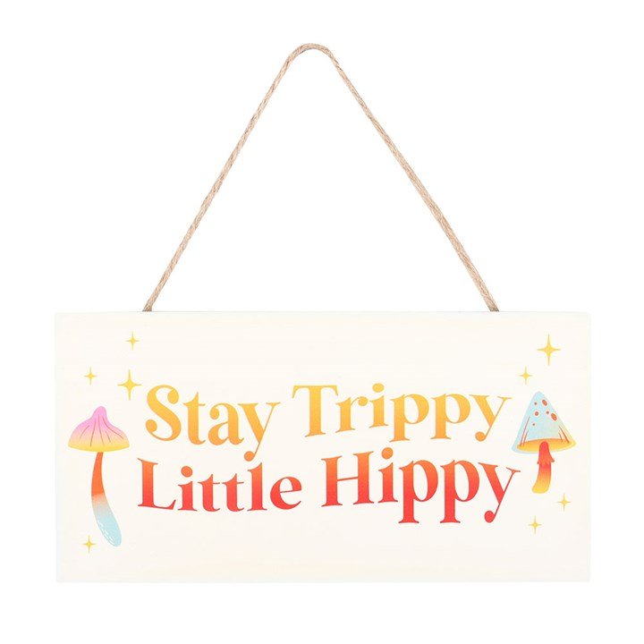Stay Trippy, Little Hippy Hanging Sign - Scents & Gifts UK