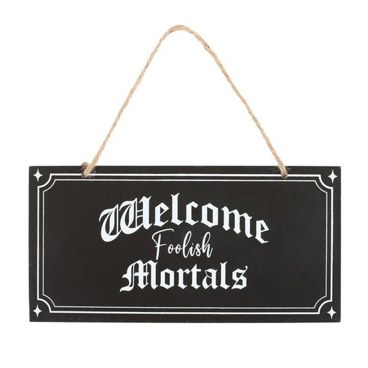 Welcome Foolish Mortals Hanging Sign - Scents & Gifts UK