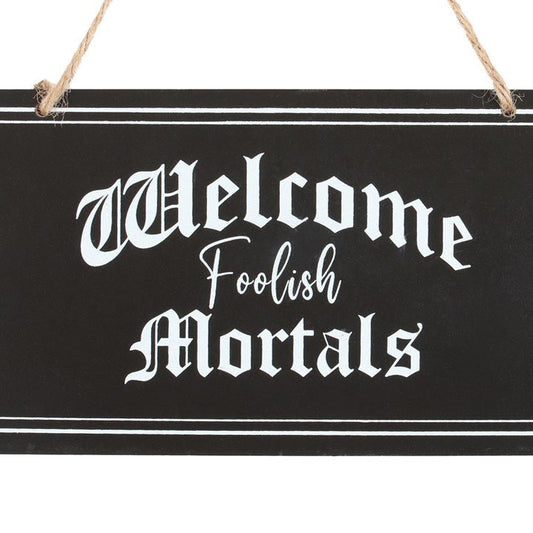 Welcome Foolish Mortals Hanging Sign - Scents & Gifts UK
