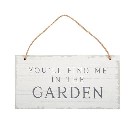 You'll Find Me in the Garden Hanging Sign - Scents & Gifts UK