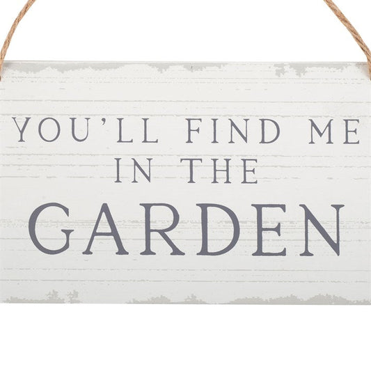 You'll Find Me in the Garden Hanging Sign - Scents & Gifts UK
